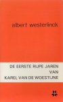 Westerlinck, Albert - De eerste rijpe jaren van Karel van de Woestijne.
