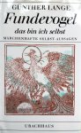 Lange, Günther - Fundevogel (das bin ich selbst) (DUITSTALIG) Lange, Günther - Fundevogel (das bin ich selbst) (DUITSTALIG)