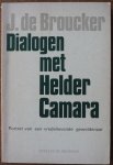 Broucker J de, vert. Herkes Ed - Dialogen met Helder Camara Portret van een vredelievende geweldenaar