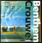 Dijk, Hans van, Kirkpatrick, John, Linders, Jannes, Benthem Crouwel Architekten - Benthem, Crouwel, 1980-2000