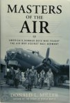 Miller, Donald L. - Masters of the Air America's Bomber Boys Who Fought the Air War Against Nazi Germany