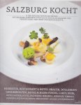 Fuchs, Stephanie - Salzburg kocht! / 15 der angesagtesten Kochstars aus Salzburg präsentieren ihre besten Rezepte