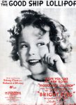 Shirley Temple - On The Good Ship Lollipop Sheet Music (Shirley Temple). Words and music: Clare, Sidney; Richard A.  Whiting.