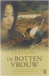 Clea Koff - De bottenvrouw: Mijn werk in de massagraven voor de oorlogstribunalen van de VN