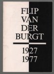 Burgt, Flip van der, Zaal, Wim, Burgt, Adik van der - Flip van der Burgt : 1927-1977