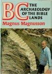 Magnus Magnusson 28606 - BC, the Archaeology of the Bible Lands