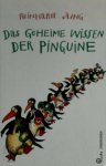 Reinhardt Jung - Das geheime Wissen der Pinguine