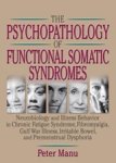 Roberto Patarca-Montero ; Peter Manu - The Psychopathology of Functional Somatic Syndromes