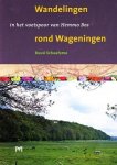 Ruud Schaafsma - Wandelingen rond Wageningen, in het voetspoor van Hemmo Bos