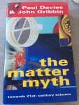 Paul Davies , John Gribbin - The matter myth