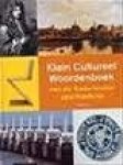 JONGSTE, JAN A.F. DE & ANDRE VAN OS & RICHTER ROEGHOLT - Klein Cultureel Woordenboek van de Nederlandse geschiedenis.