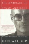 Wilber, Ken - The Marriage of Sense and Soul / Integrating Science and Religion