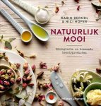Karin Berndl, Nici Hofer - Natuurlijk mooi biologische en homemade beautyproducten