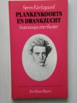 Kierkegaard, Soren - Plankenkoorts en drankzucht, twee essays over theater