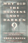 Arno J. Mayer - Why Did the Heavens Not Darken?