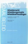 A. Buitendam (redactie) - Arbeidsmarkt Arbeidsorganisatie Arbeidsverhoudingen. Vraagstukken voor onderneming, vakbeweging en overheid