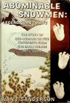 Sanderson, Ivan T. - Abominable snowmen: legend come to life. The Story of Sub-Humans on Five Continents from the Early Ice Age Until Today