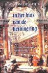 Dunk, H.W. von der - In het huis van herinnering. Een cultuurhistorische verkenning