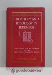 Sharp, Carolyn J. - Prophecy and Ideology in Jeremiah --- Struggles for authority in the Deutero-Jeremianic Prose. Old Testament Studies by J. Reimer