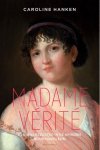 Caroline Hanken - Madame Vérité een waarzegster in de kringen rond Napoleon