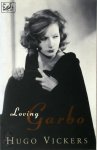 Hugo Vickers - Loving Garbo