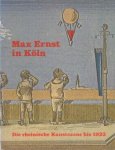 Ernst Max; Backes, Dirk; [Hrsg.] - Max Ernst in Köln. Die rheinische Kunstszene bis 1922.