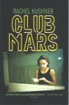Kushner, Rachel - Club Mars