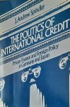 SPINDLER J. Andrew - The politics of international credit. Private finance and foreign policy in Germany and Japan