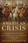 Fowler, William M. - American crisis. George Washington and the dangerous two years after Yorktown 1781 - 1783