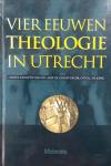 Groot, A. de & Jong, O.J. de - Vier eeuwen theologie in Utrecht / bijdragen tot de geschiedenis van de theologische faculteit aan de Universiteit Utrecht