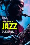 Gerhard Hormann - En toen was er jazz Van pop naar jazz in 10 hoofdstukken