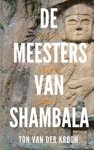 Ton van der Kroon - De Meesters van Shambhala