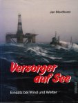 Mordhorst, Jan - Versorger auf See. Einsatz bei Wind und Wetter.