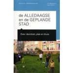 Venema, Hans - De alledaagse en de geplande stad / over identiteit, plek en thuis