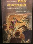 Peterson, H. - Pieter de avonturier / druk 1 / een dubbelleven in de Middeleeuwen