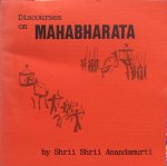 Shrii Shrii Anandamurti [Shrii Prabhat Rainjan Sarkar / A'nandamu'rti] - Discourses on Mahabharata