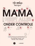 Sofie Vanherpe, Mama Baas - Mama heeft alles (bijna, maar nooit helemaal, niet echt) onder controle 65 grappige lessen voor mensen met kinderen