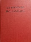 Jean Leymarie - La Peinture Hollandaise de Gerard de Saint-Jean a Vermeer