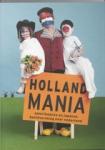 Roepers, Nicole - Holland Mania / Amerikaanse en Japanse beeldvorming over Nederland