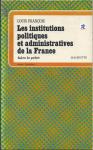 François Louis - Les Institutions Politiques et Administratives de la France