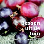 Greet Tijskens - Bessen uit de tuin de ecologische teelt van kleinfruit