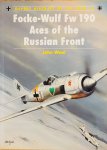 Weal, John. - Focke-Wulf Fw 190 Aces of the Russian Front.