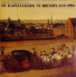 Herman van Nuffel - De Kapellekerk te Brussel, 1134-1984 een kerk en haar geschiedenis