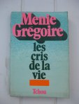 Grégoire, Menie - Les cris de la vie.