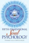 David K Miller - Fifth-Dimensional Soul Psychology