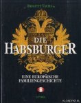 Vacha, Brigitte - Die Habsburger. Eine europäische Familiengeschichte