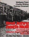 Trees, und andere - Drei Jahre nch null. Geschichte der britischen Besatzungszone 1945-1948.