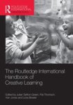 JULIAN (DEAKIN UNIVERSITY,  Australia) Sefton-Green ; Pat (University of Nottingham, UK) Thomson ; Ken (University of Wales Trinity St David, Swansea, UK) Jones ; Liora (University of Illinois at Urbana-Champaign, USA) Bresler - The Routledge International Handbook of Creative Learning