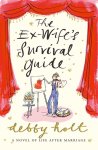 Debby Holt - The Ex-Wife's Survival Guide
