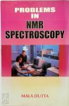 Mala Dutta - Problems In NMR Spectroscopy